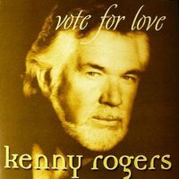 Kenny Rogers - Vote For Love (2CD Set)  Disc 1